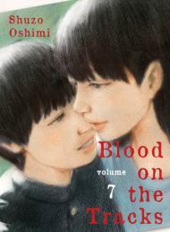 Blood on the Tracks, Vol. 7 By:Oshimi, Shuzo Eur:9,74 Ден2:699