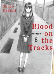 Blood on the Tracks, Vol. 8 By:Oshimi, Shuzo Eur:9,74 Ден2:699