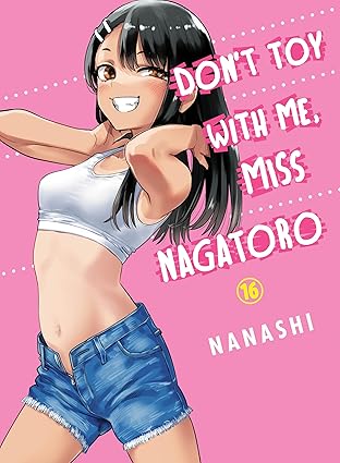 Don't Toy With Me, Miss Nagatoro 16 By:nanashi Eur:11,37 Ден2:699