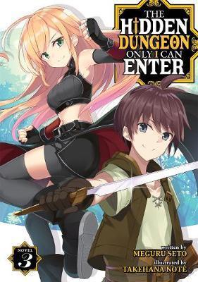 The Hidden Dungeon Only I Can Enter (Light Novel) Vol. 3 By:Seto, Meguru Eur:11,37 Ден2:799