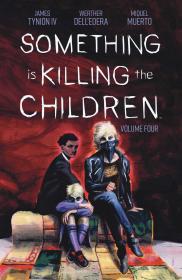 Something is Killing the Children, Vol. 4 By:IV, James Tynion Eur:14,62 Ден2:999