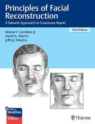 Principles of Facial Reconstruction : A Subunit Approach to Cutaneous Repair By:Larrabee, Wayne F. Eur:154,46  Ден3:9499