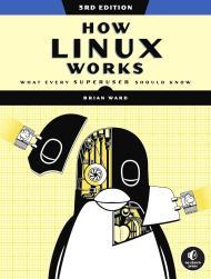 How Linux Works, 3rd Edition: What Every Superuser Should Know By:Ward, Brian Eur:100,80 Ден2:2699