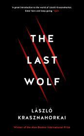 The Last Wolf / Herman By:Krasznahorkai, Laszlo Eur:16,24 Ден2:799