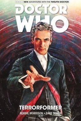 Doctor Who : The Twelfth Doctor: Terrorformer By:Morrison, Robbie Eur:12,99 Ден2:1099