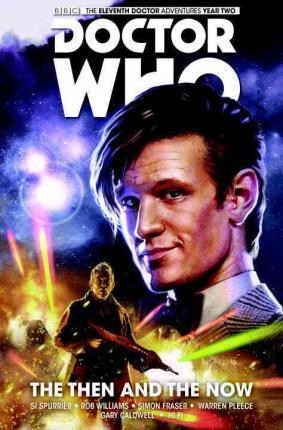 Doctor Who : The Eleventh Doctor: The Then & the Now By:Spurrier, Si Eur:27,63 Ден2:1099