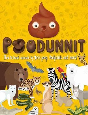 Poodunnit : Track animals by their poo, footprints and more! By:Books, Mortimer Children's Eur:16,24 Ден2:399