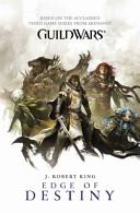 Guild Wars - Edge of Destiny By:King, J. Robert Eur:24,37 Ден2:599