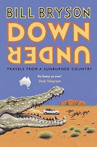 Down Under : Travels in a Sunburned Country By:Bryson, Bill Eur:24,37 Ден2:799