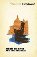 Across the River and Into the Trees By:Hemingway, Ernest Eur:14,62 Ден2:799