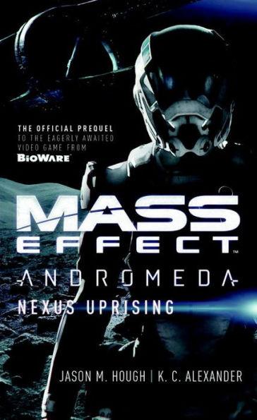 Mass Effect - Andromeda: Nexus Uprising By:Hough, Jason M. Eur:12,99 Ден2:699