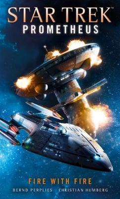 Star Trek Prometheus - Fire with Fire By:Humberg, Christian Eur:12,99 Ден2:599