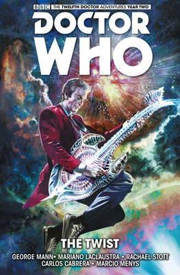 Doctor Who : The Twelfth Doctor: The Twist Volume 5 By:Mann, George Eur:16,24 Ден2:999