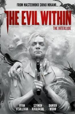 The Evil Within Vol. 2: The Interlude By:O'Sullivan, Ryan Eur:16,24 Ден2:999