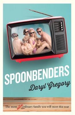 Spoonbenders : A BBC Radio 2 Book Club Choice - the perfect summer read! By:Gregory, Daryl Eur:9,74 Ден2:799