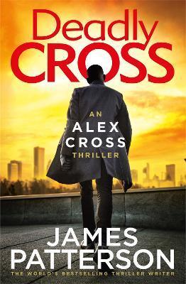 Deadly Cross : (Alex Cross 28) By:Patterson, James Eur:16,24 Ден2:699