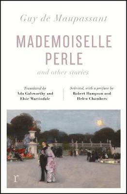 Mademoiselle Perle and Other Stories (riverrun editions) : a new selection of the sharp, sensitive and much-revered stories By:Maupassant, Guy de Eur:4,86 Ден2:799