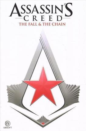 Assassin's Creed: The Fall & The Chain By:Kerschl, Karl Eur:14,62 Ден2:1199