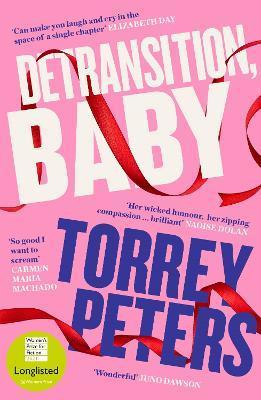 Detransition, Baby : Longlisted for the Women's Prize 2021 and Top Ten The Times Bestseller By:Peters, Torrey Eur:11,37 Ден2:599