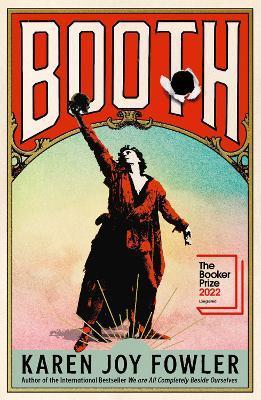 BOOTH : Longlisted for the Booker Prize 2022 By:Fowler, Karen Joy Eur:12,99 Ден2:1099