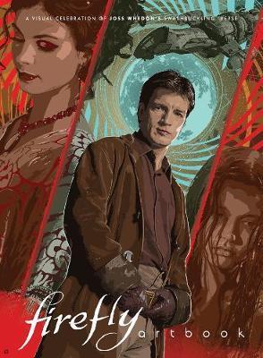 Firefly - Artbook : A Visual Celebration of Joss Whedon's Swashbuckling 'Verse By:Books, Titan Eur:35,76 Ден2:2899