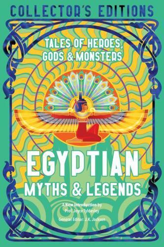 Egyptian Myths & Legends: Tales of Heroes, Gods & Monsters (Flame Tree Collector's Editions) By:(editor), Jake Jackson Eur:21,12 Ден2:799