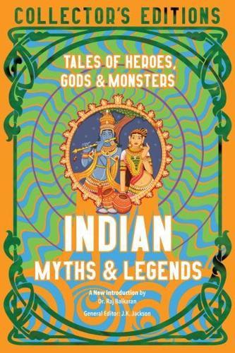 Indian Myths & Legends: Tales of Heroes, Gods & Monsters (Flame Tree Collector's Editions) By:(editor), Jake Jackson Eur:17,06 Ден2:799