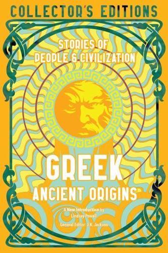 Greek Ancient Origins: Stories Of People & Civilization (Flame Tree Collector's Editions) By:(editor), Jake Jackson Eur:11,37 Ден2:799