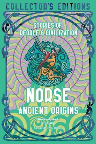 Norse Ancient Origins: Stories Of People & Civilization (Flame Tree Collector's Editions) By:(editor), J. K. Jackson Eur:11,37 Ден2:799