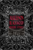 Algernon Blackwood Horror Stories (Gothic Fantasy) By:Blackwood, Algernon Eur:11,37 Ден2:1499
