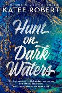 Hunt on Dark Waters By:Robert, Katee Eur:91,04 Ден2:799
