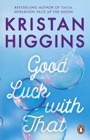 Good Luck with That By:Higgins, Kristan Eur:12,99 Ден2:799