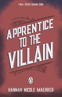 Apprentice to the Villain By:Maehrer, Hannah Nicole Eur:12,99 Ден2:799