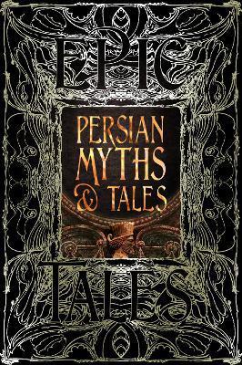 Persian Myths & Tales: Epic Tales (Gothic Fantasy) By:Ruymbeke, Christine van Eur:8,11 Ден2:1399