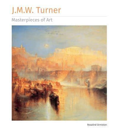 J.M.W. Turner Masterpieces of Art By:Ormiston, Rosalind Eur:50,39 Ден2:899