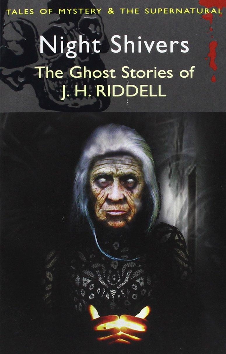 Night Shivers : The Ghost Stories of Mrs J.H. Ridell By:Riddell, Mrs. J. H. Eur:12,99 Ден2:299