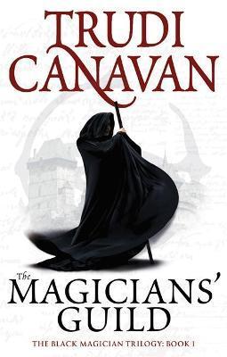 The Magicians' Guild : Book 1 of the Black Magician By:Canavan, Trudi Eur:9,74 Ден2:699
