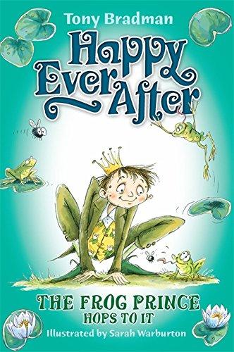 Happy Ever After: The Frog Prince Hops To It By:Bradman, Tony Eur:12,99 Ден2:399