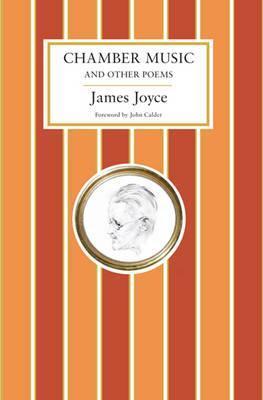 Chamber Music and Other Poems By:James, Joyce Eur:47,14 Ден2:299