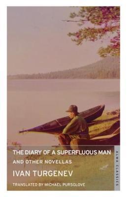 The Diary of a Superfluous Man and Other Novellas: New Translation By:Turgenev, Ivan Eur:8,11 Ден2:299
