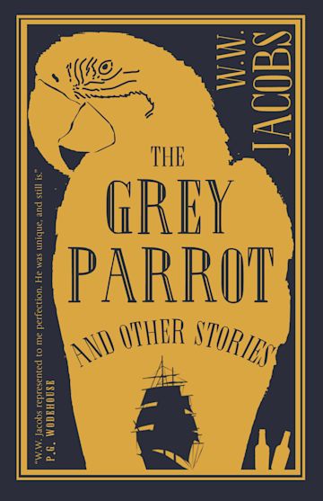 The Grey parrot and other stories By:W. W Jacobs, (William Wymark), 1863-1943, Eur:26 Ден2:299