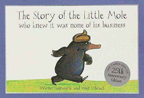 The Story of the Little Mole Who Knew it was None of His Business By:Holzwarth, Werner Eur:8,11 Ден2:599