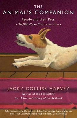 The Animal's Companion : People and their Pets, a 26,000-Year Love Story By:Harvey, Jacky Colliss Eur:21,12 Ден1:699