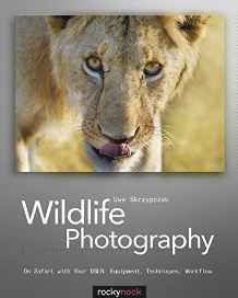 Wildlife Photography : On Safari with Your DSLR Equipment, Techniques, Workflow By:Skrzypczak, Uwe Eur:40,63 Ден2:1999