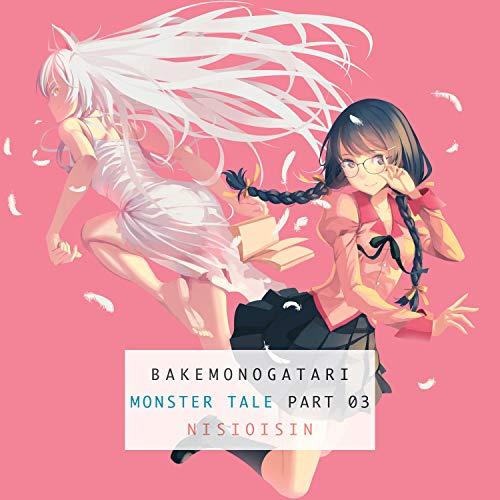 Bakemonogatari, Part 3 By:Nisioisin Eur:12,99 Ден2:899