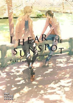 I Hear the Sunspot, Vol. 2: Theory of Happiness By:Fumino, Yuki Eur:63,40 Ден2:799