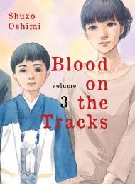 Blood on the Tracks, Vol. 3 By:Oshimi, Shuzo Eur:9,74 Ден2:699
