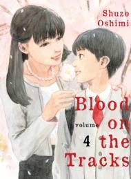 Blood on the Tracks, Vol. 4 By:Oshimi, Shuzo Eur:11,37 Ден2:699