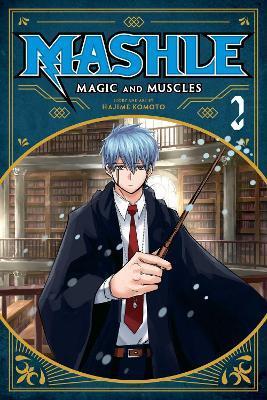 Mashle: Magic and Muscles, Vol. 2 By:Komoto, Hajime Eur:9,74 Ден2:599