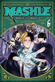 Mashle: Magic and Muscles, Vol. 6: Finn Ames And The Friend By:Komoto, Hajime Eur:14,62 Ден2:599